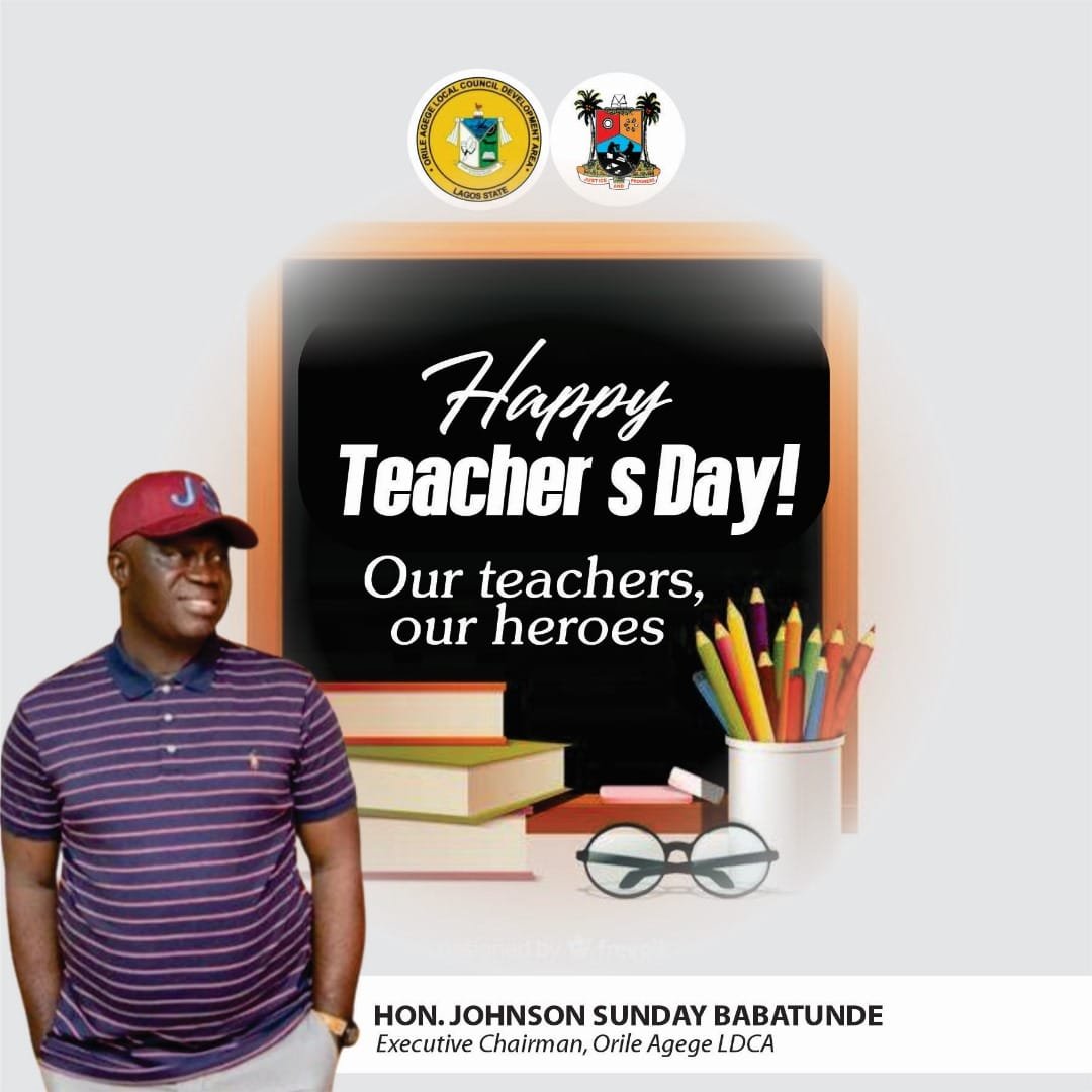 ORILE AGEGE LCDA CHAIRMAN SALUTES TEACHERS, TAGS THEM ”SOCIETY HEROES”